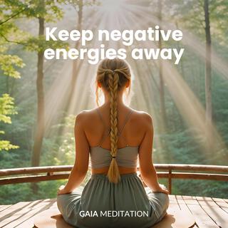 Keep Negative Energies Away (432 Hz)