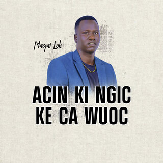 Acin Ki Ngic Ke Ca Wuoc