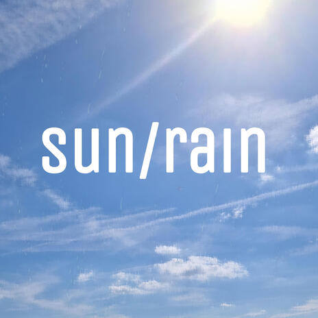 sun/rain | Boomplay Music