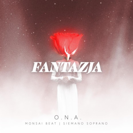 Fantazja ft. O.N.A | Boomplay Music