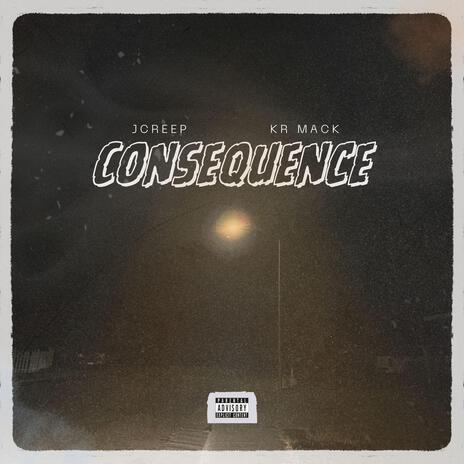 Consequence ft. KR Mack | Boomplay Music