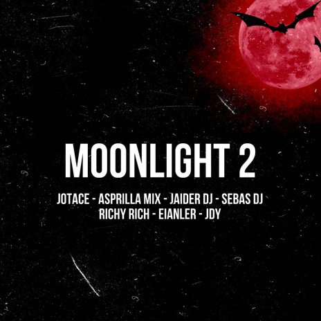 Moonligh 2 ft. Jaider Dj, Sebas Dj, Jdy, Richy Rich & Eianler | Boomplay Music