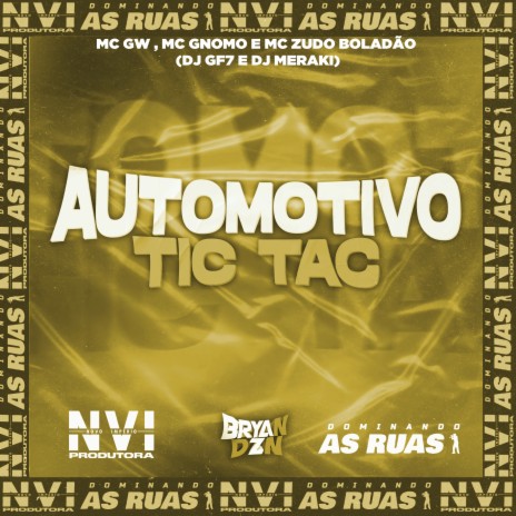 Automotivo Tic Tac ft. MC Gnomo, MC Zudo Boladão, DJ GF7 & DJ MERAKI | Boomplay Music