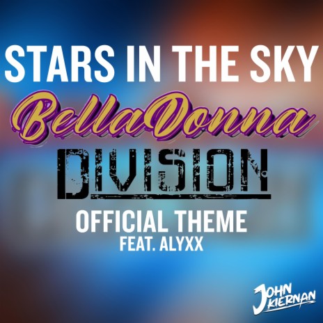 Stars In The Sky (The BellaDonna Division's Theme) ft. Alyxx | Boomplay Music