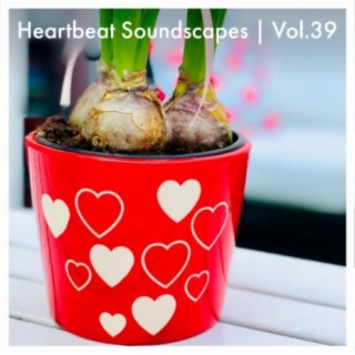 Heartbeat Soundscapes, Vol. 39