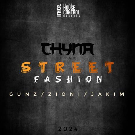 Street fashion ft. Gunz, Jakim & Zion I | Boomplay Music