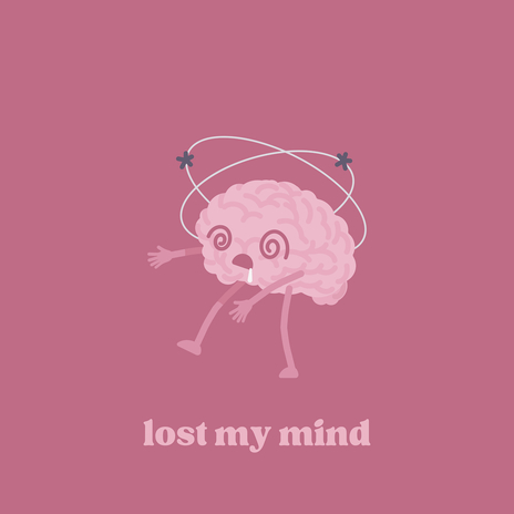 Lost My Mind | Boomplay Music