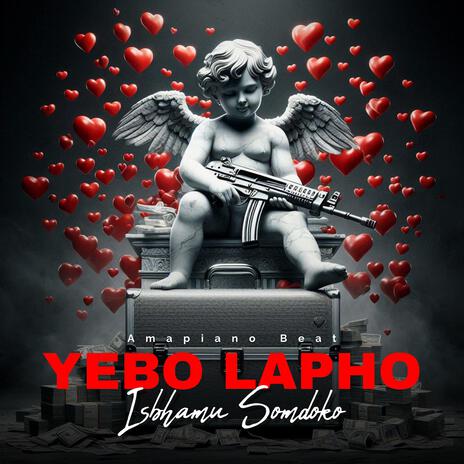 YEBO LAPHO (Isbhamu Somdoko) Amapiano Beat | Boomplay Music