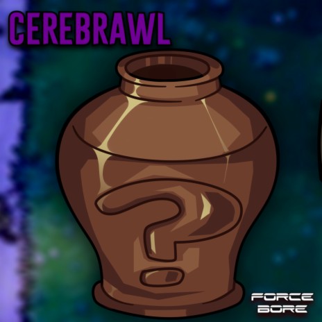 Cerebrawl | Boomplay Music