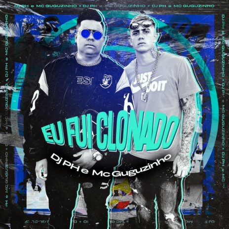 Eu Fui Clonado (feat. MC Guguzinho) | Boomplay Music