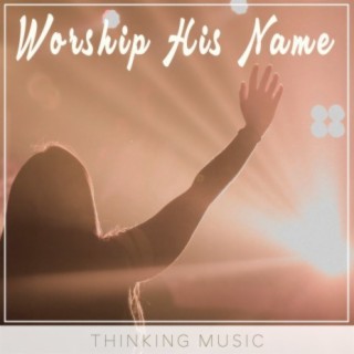 Worship His Name