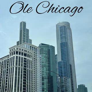 Ole Chicago lyrics | Boomplay Music