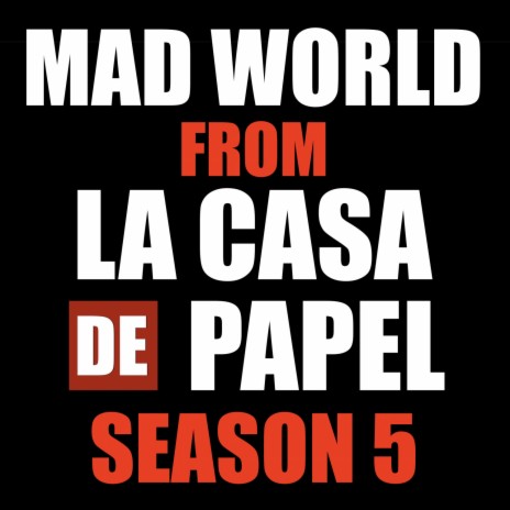 Mad World (from Money Heist La casa De Papel Season 5) | Boomplay Music