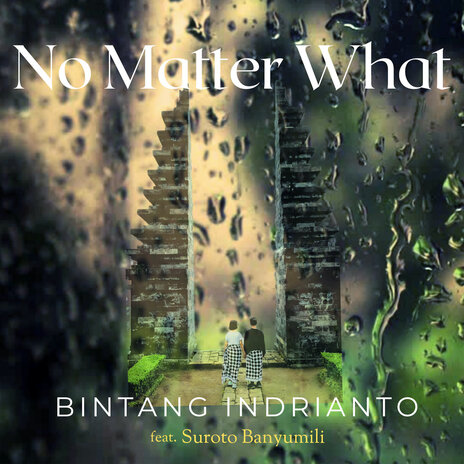 No Matter What ft. Suroto Banyumili | Boomplay Music