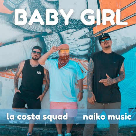 Baby Girl ft. La Costa Squad | Boomplay Music