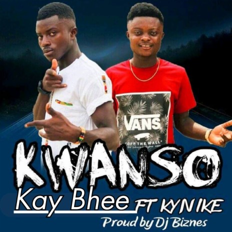Kwanso ft. Kyn lke | Boomplay Music