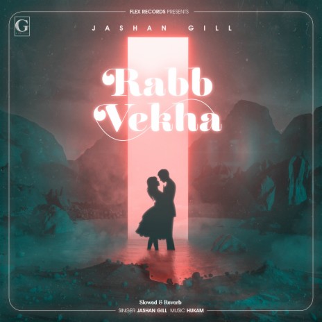 Rabb Vekha (Slowed & Reverb)