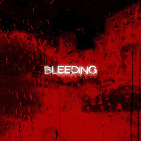 bleeding | Boomplay Music