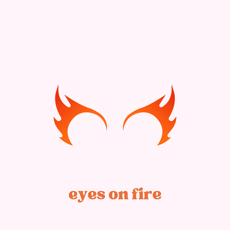 Eyes on Fire | Boomplay Music