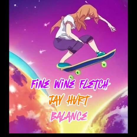 Balance ft. Fine Wine Fletch & Jay Hvrt