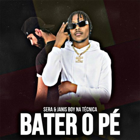 BATER O PÉ ft. Janis Boy Na Tecnica | Boomplay Music