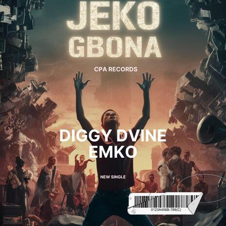 Jeko Gbona ft. Diggy Dvine & Emko | Boomplay Music