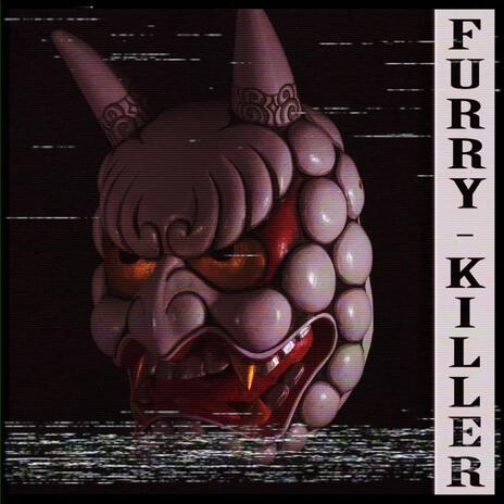 FURRY KILLER..... | Boomplay Music