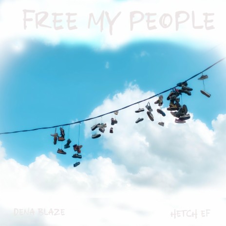 Free my people ft. Hetch Ef | Boomplay Music