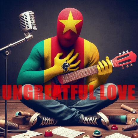 Ungreatful love | Boomplay Music