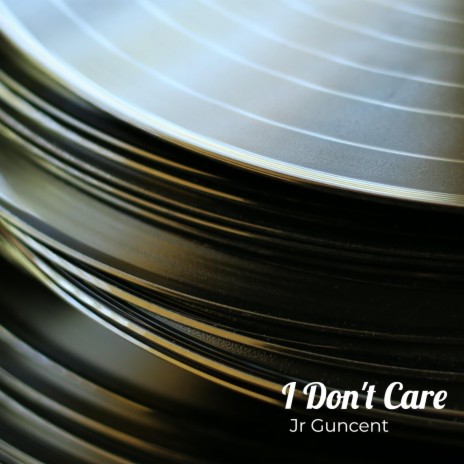 I Don't Care ft. S Jay Zm | Boomplay Music