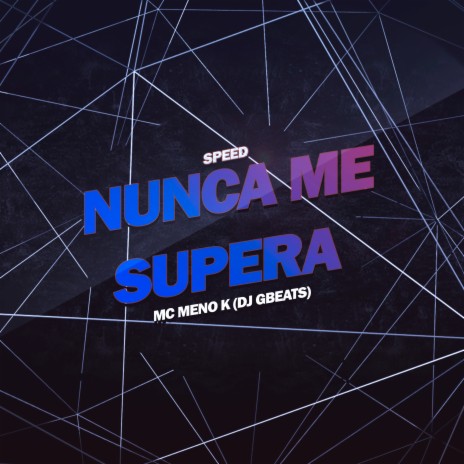 Nunca Me Supera (Speed) ft. dj gbeats | Boomplay Music