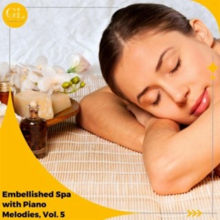 Embellished Spa with Piano Melodies, Vol. 5