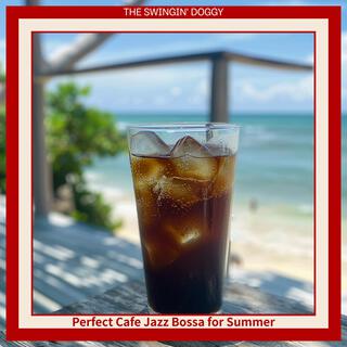 Perfect Cafe Jazz Bossa for Summer