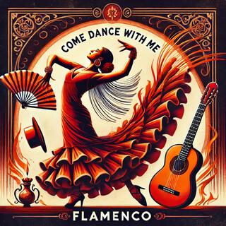 Come Dance With Me Flamenco