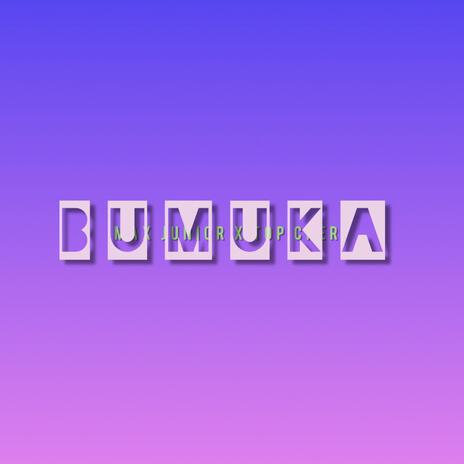 BUMUKA ft. TopCheri | Boomplay Music