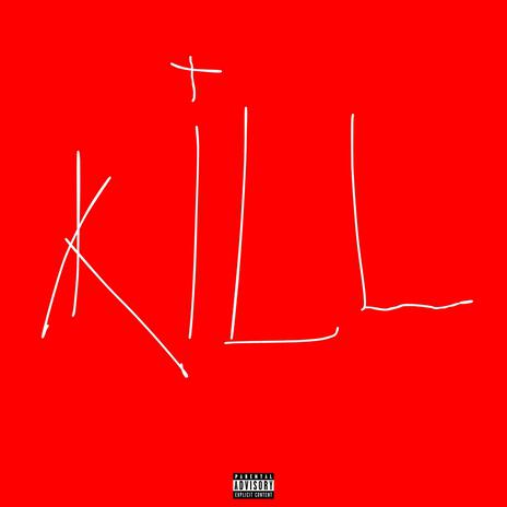 KILL | Boomplay Music