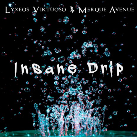 Insane Drip ft. Merque Avenue | Boomplay Music