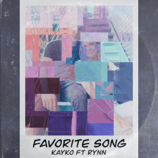 FAVORITE SONG ft. Rynn lyrics | Boomplay Music