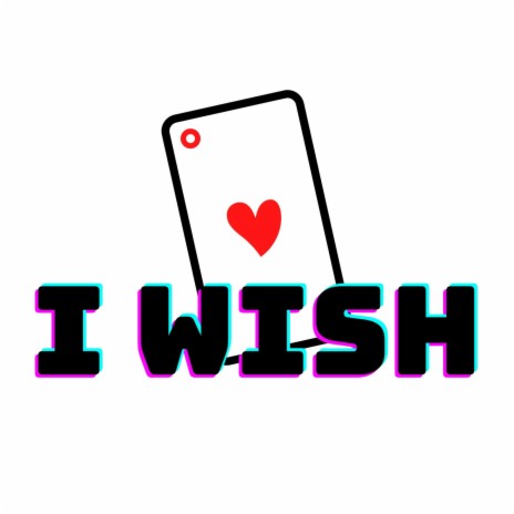 I WISH | Boomplay Music