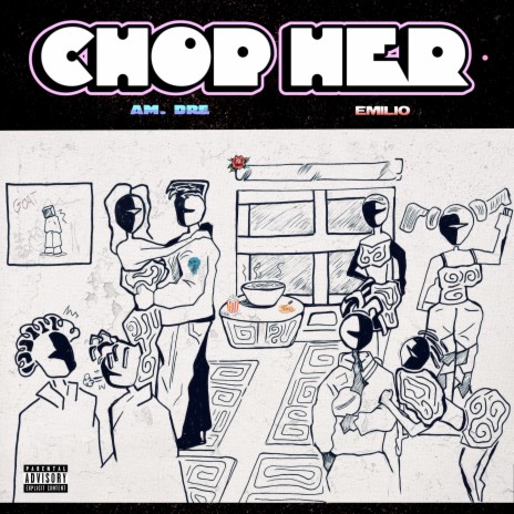 Chop Her ft. Emilo | Boomplay Music