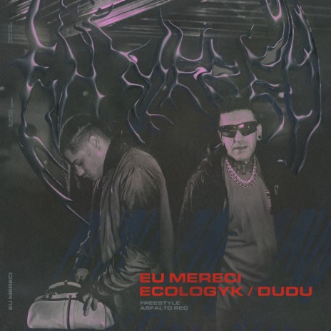 Eu Mereci (Freestyle Asfalto Rec) ft. Dudu | Boomplay Music