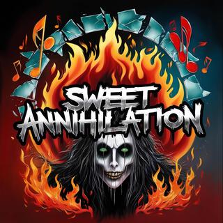 Sweet Annihilation