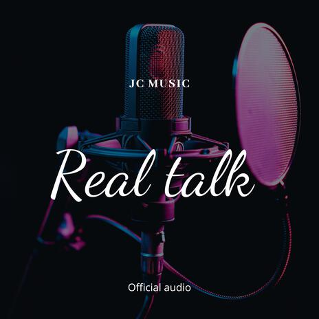 Real Talk | Boomplay Music