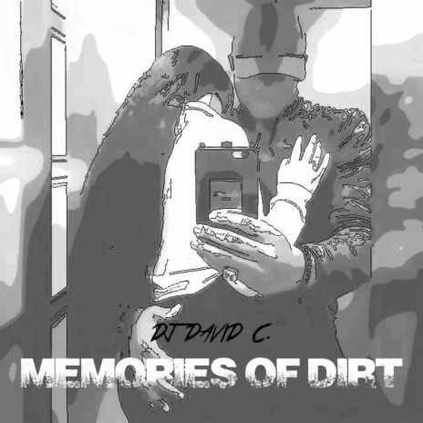 Memories of Dirt | Boomplay Music
