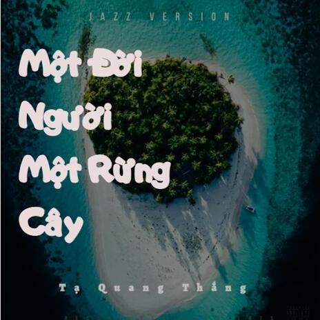 Một Đời Người Một Rừng Cây | Boomplay Music