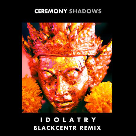 Idolatry (Blackcentr Remix) ft. Blackcentr | Boomplay Music