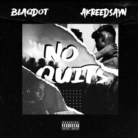 No Quits ft. AkreedSayn | Boomplay Music