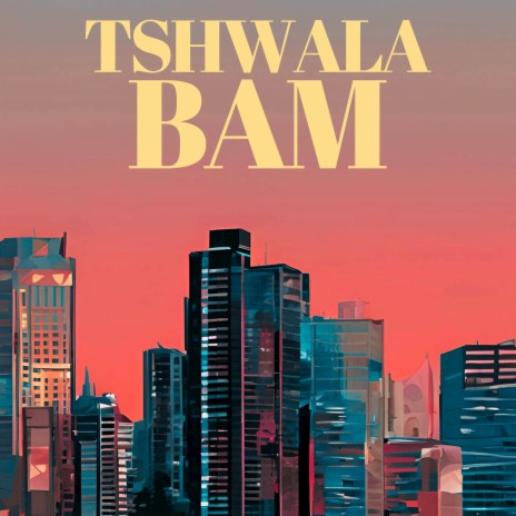 Tshwala Bam | Boomplay Music