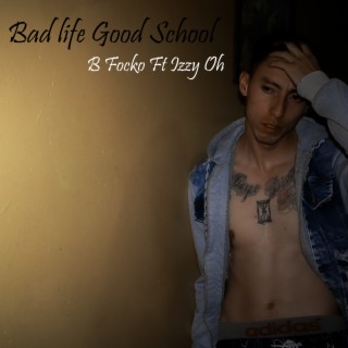 Bad Life Good School