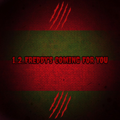 1..2..Freddy's Coming for You ft. Remix Maniacs | Boomplay Music